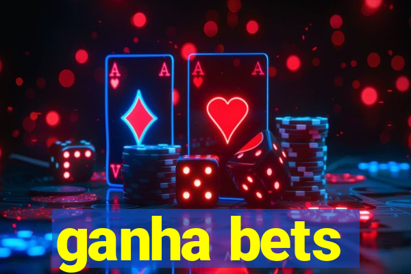 ganha bets