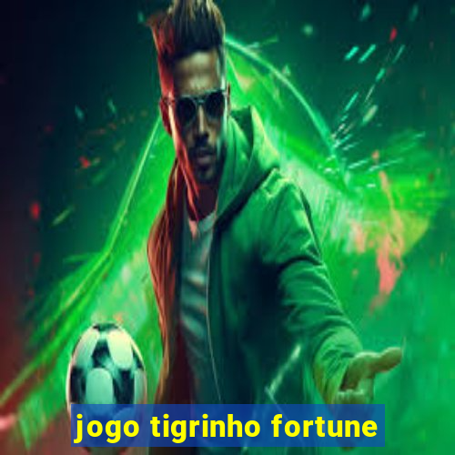 jogo tigrinho fortune