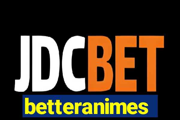 betteranimes