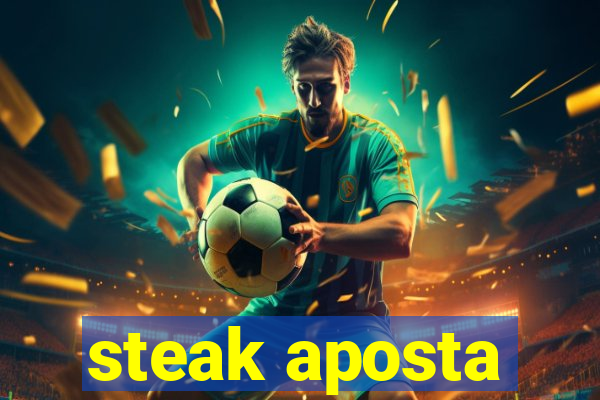 steak aposta