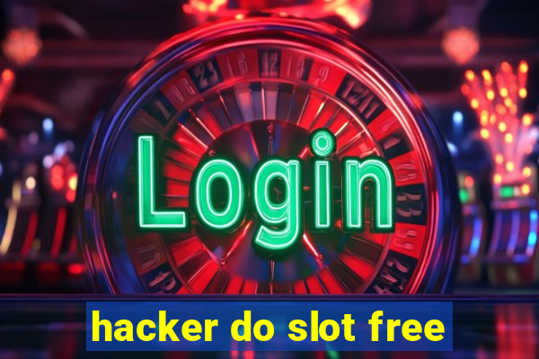 hacker do slot free