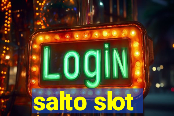 salto slot