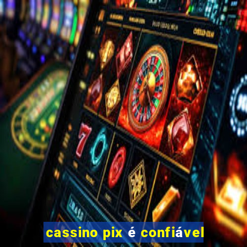 cassino pix é confiável