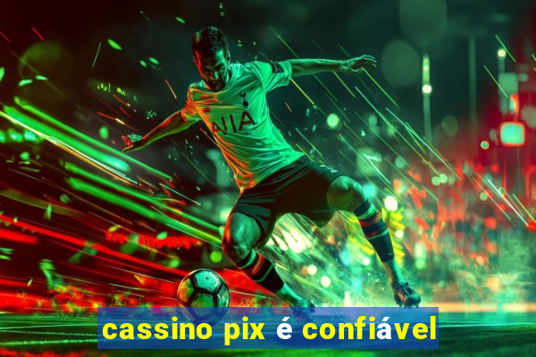 cassino pix é confiável