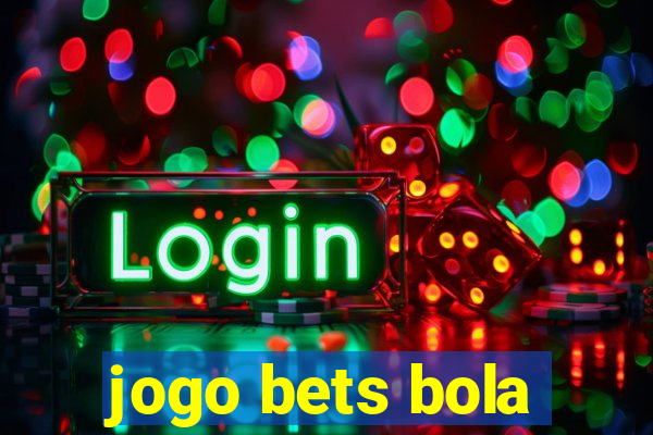 jogo bets bola