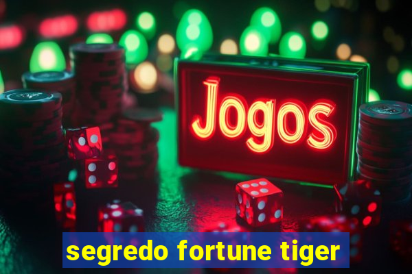 segredo fortune tiger