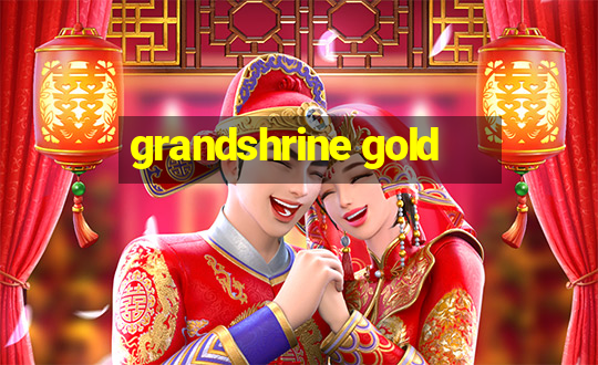 grandshrine gold