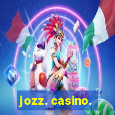 jozz. casino.