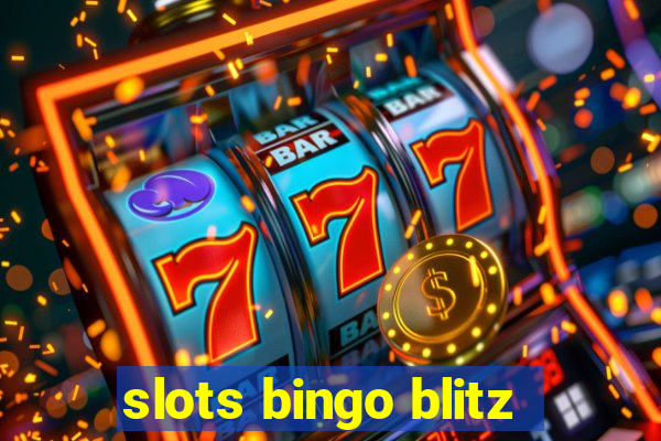 slots bingo blitz