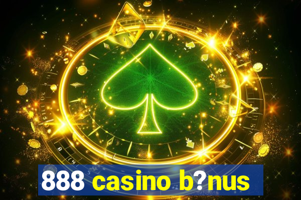 888 casino b?nus