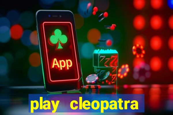 play cleopatra slots for free