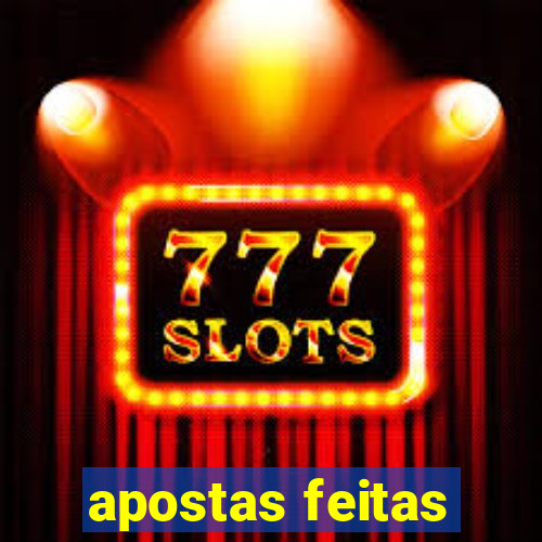 apostas feitas