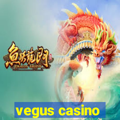 vegus casino