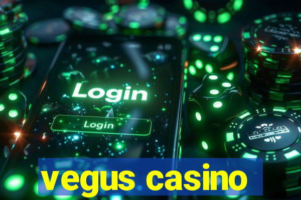 vegus casino