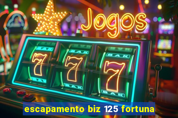 escapamento biz 125 fortuna