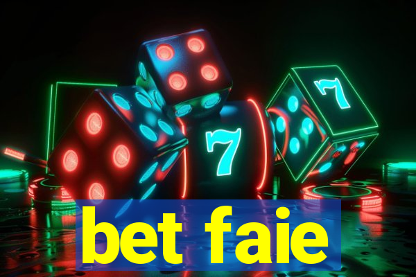 bet faie