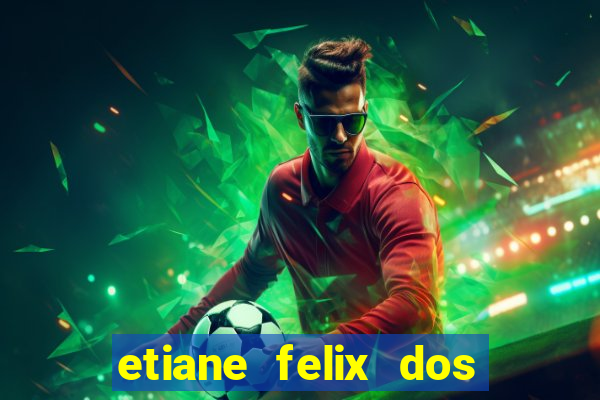 etiane felix dos santos nua