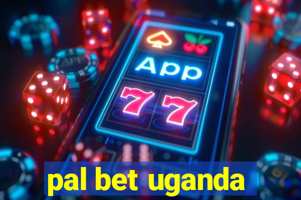 pal bet uganda