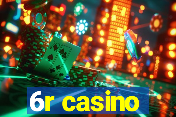 6r casino