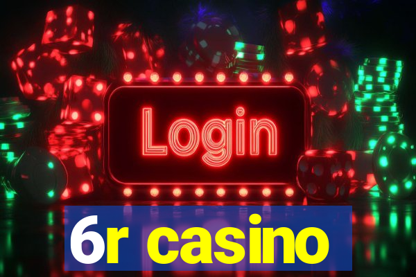 6r casino