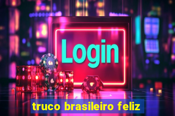 truco brasileiro feliz