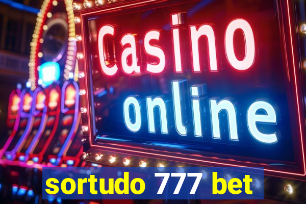 sortudo 777 bet