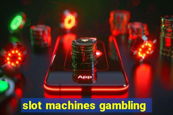 slot machines gambling