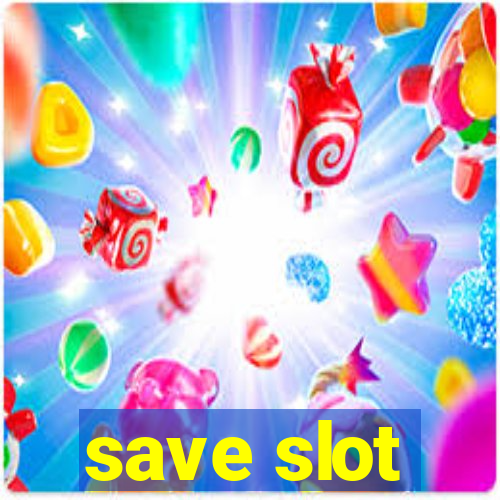 save slot