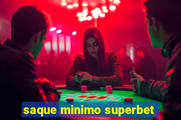 saque minimo superbet