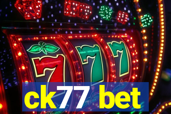 ck77 bet