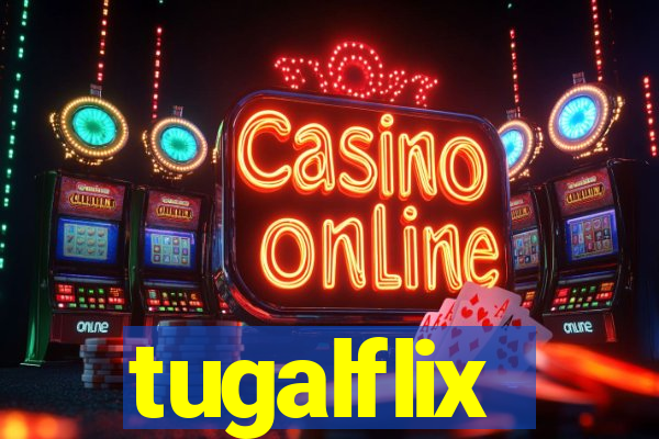 tugalflix