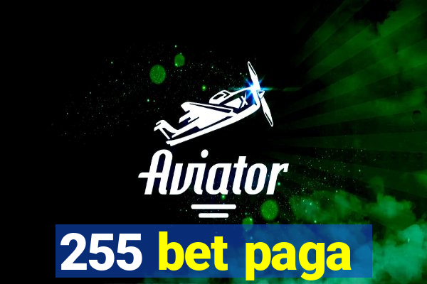 255 bet paga