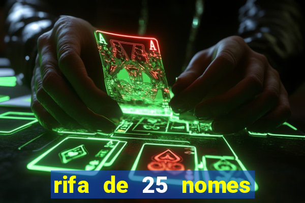 rifa de 25 nomes qual mais sai