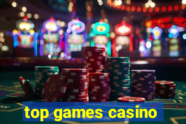 top games casino