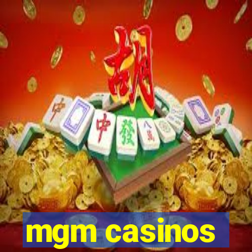 mgm casinos