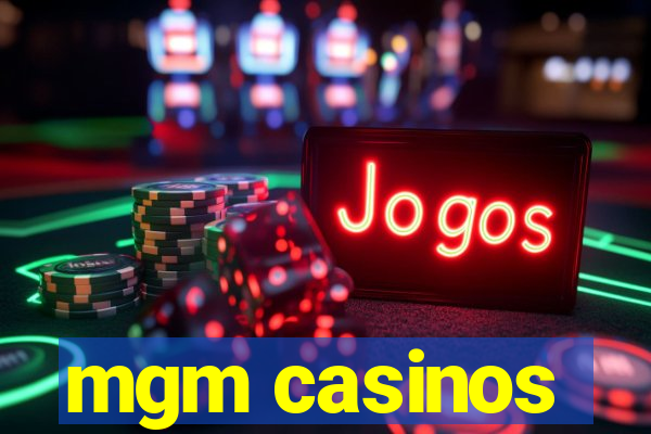 mgm casinos