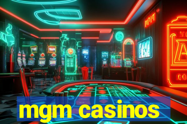 mgm casinos