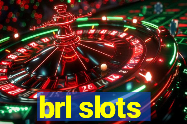 brl slots