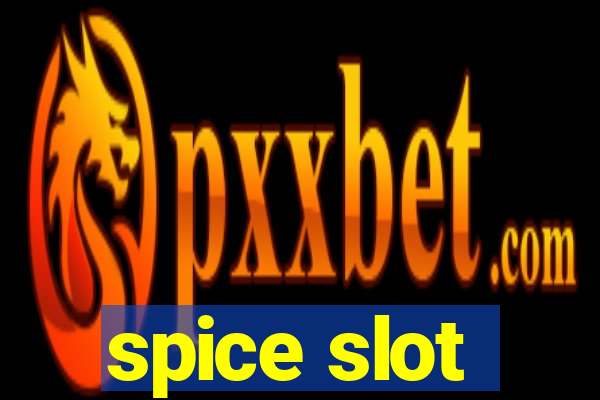 spice slot