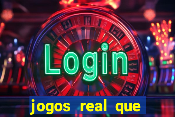 jogos real que ganha dinheiro