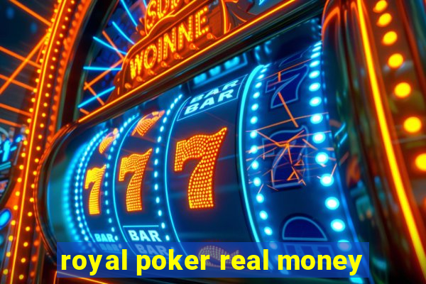 royal poker real money