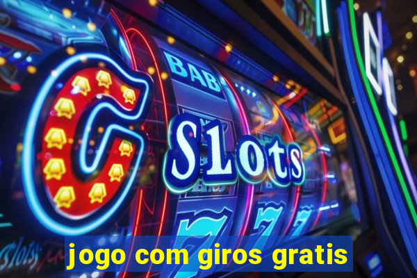 jogo com giros gratis