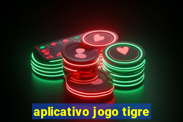 aplicativo jogo tigre