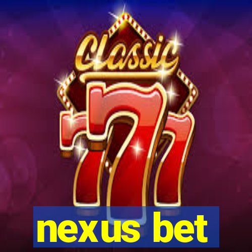 nexus bet