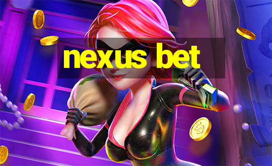 nexus bet