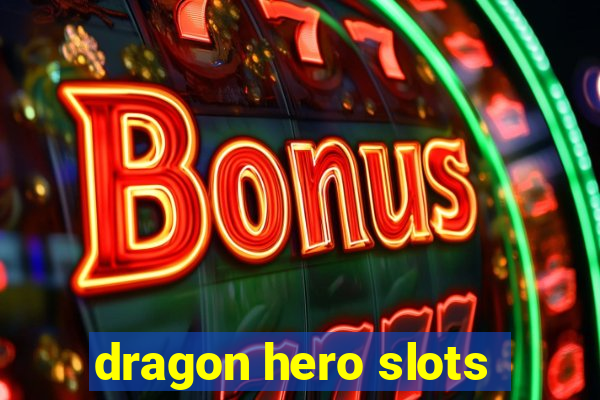 dragon hero slots