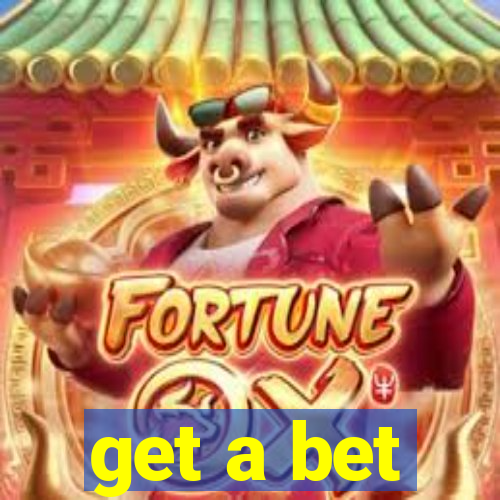 get a bet