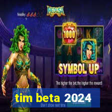 tim beta 2024