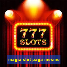 magia slot paga mesmo