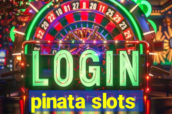 pinata slots